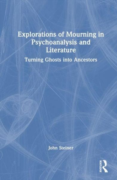 Produktbild: Explorations of Mourning in Psychoanalysis and Literature