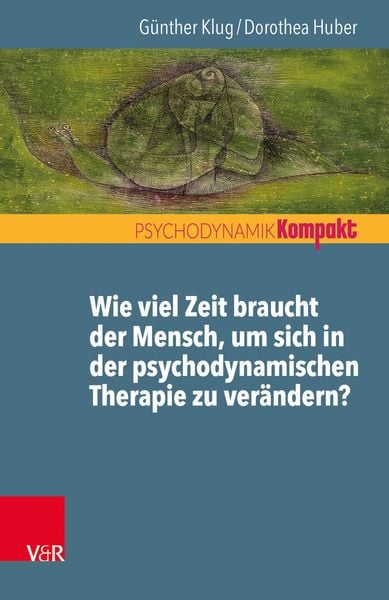 Produktbild: Wie viel Zeit braucht der Mensch, um sich in der psychodynamischen Therapie zu ver&auml;ndern?