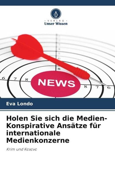 Produktbild: Holen Sie sich die Medien- Konspirative Ans&auml;tze f&uuml;r internationale Medienkonzerne