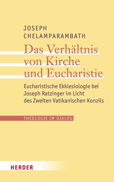 Das Verhältnis von Kirche und Eucharistie, Taschenbuch von Joseph Chelamparambath, Herder, 9783451398162