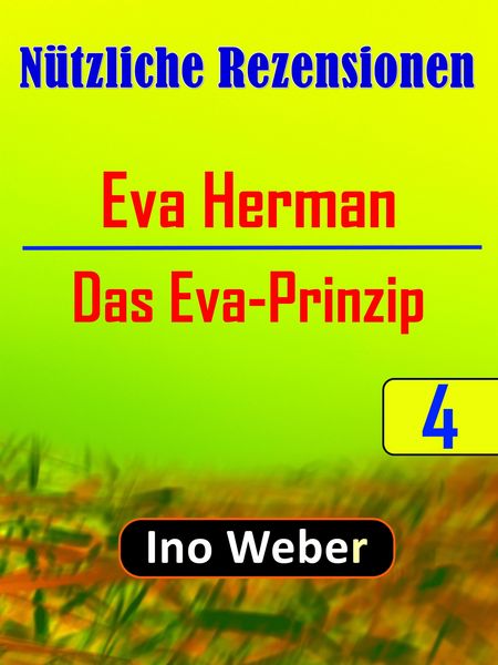 Produktbild: N&uuml;tzliche Rezensionen, Nr. 4: Eva Herman: "Das Eva-Prinzip"