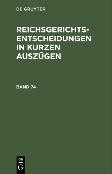 Produktbild: Reichsgerichts-Entscheidungen in kurzen Ausz&uuml;gen / Strafsachen. Band 74