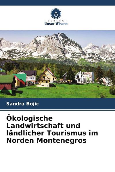 Produktbild: &Ouml;kologische Landwirtschaft und l&auml;ndlicher Tourismus im Norden Montenegros