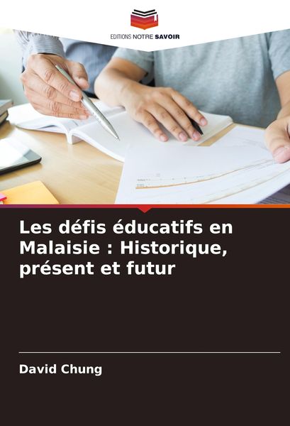 Produktbild: Les d&eacute;fis &eacute;ducatifs en Malaisie : Historique, pr&eacute;sent et futur