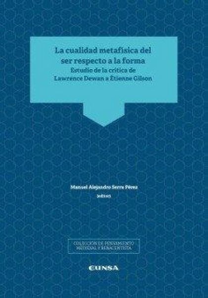 Produktbild: La cualidad metaf&iacute;sica del ser respecto a la forma : estudio de la cr&iacute;tica de Lawrence Dewan a &Eacute;tienne Gilson
