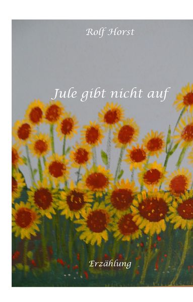 Produktbild: Jule gibt nicht auf, Klimawandel, Klimaschutz, Ehrenamt, Tafel, Garten, Upcycling, Second-Hand, Postwachstum, Permakultur, Plurale &Ouml;konomik, &Ouml;kologie,