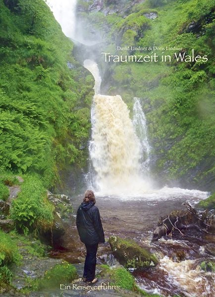 Produktbild: Traumzeit in Wales - Ein Reiseverf&uuml;hrer