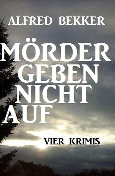 Produktbild: M&ouml;rder geben nicht auf: Vier Krimis