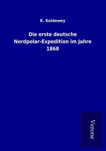 Produktbild: Die erste deutsche Nordpolar-Expedition im Jahre 1868