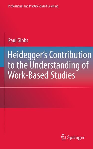 Produktbild: Heidegger&rsquo;s Contribution to the Understanding of Work-Based Studies