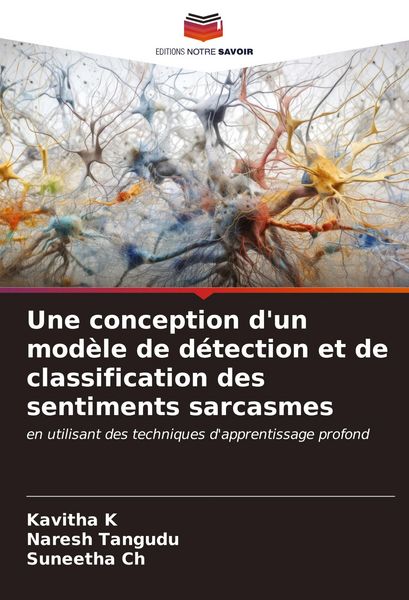 Produktbild: Une conception d'un mod&egrave;le de d&eacute;tection et de classification des sentiments sarcasmes