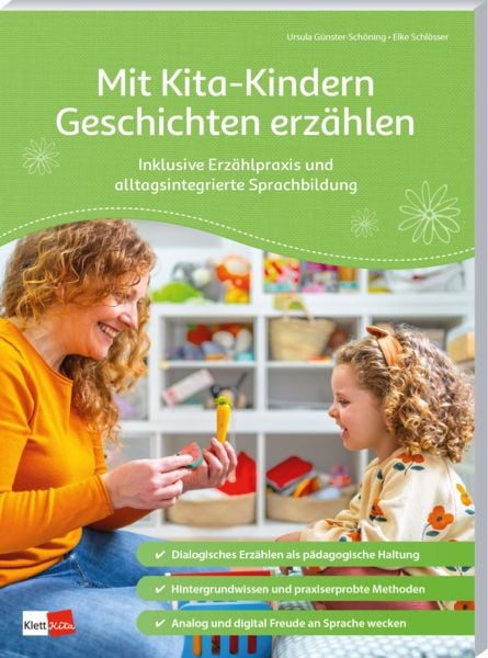 Mit Kita-Kindern Geschichten erzählen, Taschenbuch von Ursula Günster-Schöning,Elke Schlösser, Klett Kita GmbH, 978-3-96046-372-6