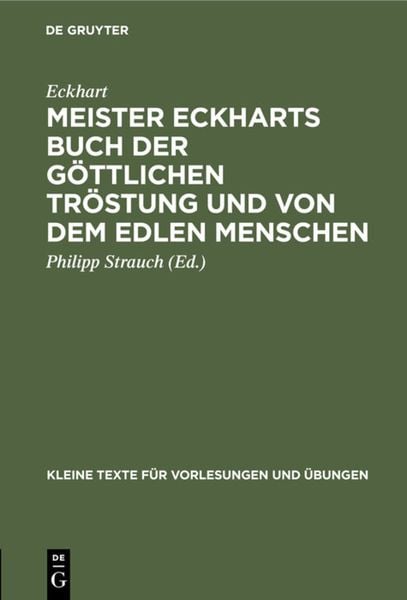 Meister Eckharts Buch der göttlichen Tröstung und von dem edlen Menschen, Gebundene Ausgabe von Eckhart, De Gruyter Oldenbourg, 9783111000558