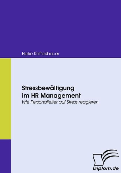 Stressbewältigung im HR Management, Taschenbuch von Heike Raffelsbauer, Diplomica Verlag GmbH, 9783836664158