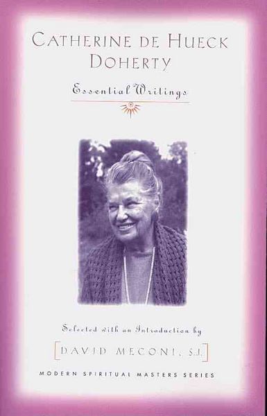 Produktbild: Catherine de Hueck Doherty: Essential Writings (Modern Spiritual Masters)
