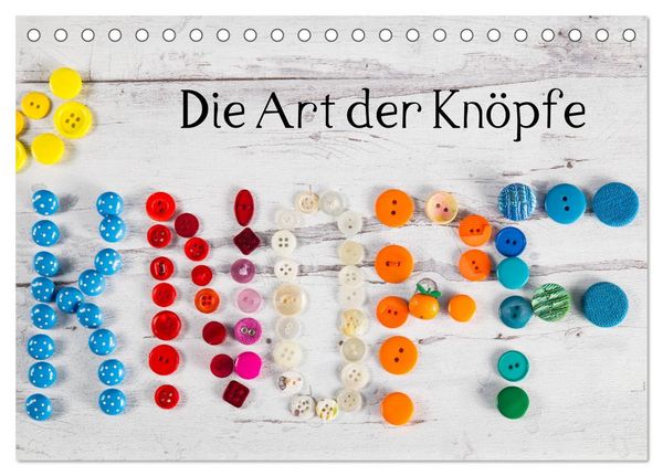 Die Art der Knöpfe (Tischkalender 2026 DIN A5 quer), CALVENDO Monatskalender
