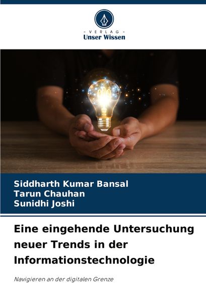 Eine eingehende Untersuchung neuer Trends in der Informationstechnologie, Taschenbuch von Siddharth Kumar Bansal , Tarun Chauhan , Sunidhi Joshi,