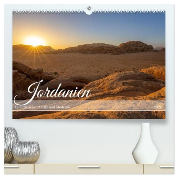 Jordanien - Land zwischen Antike und Moderne (hochwertiger Premium Wandkalender 2024 DIN A2 quer), Kunstdruck in Hochgla