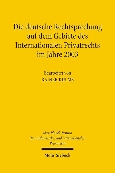 Produktbild: Die deutsche Rechtsprechung auf dem Gebiete des Internationalen Privatrechts im Jahre 2003
