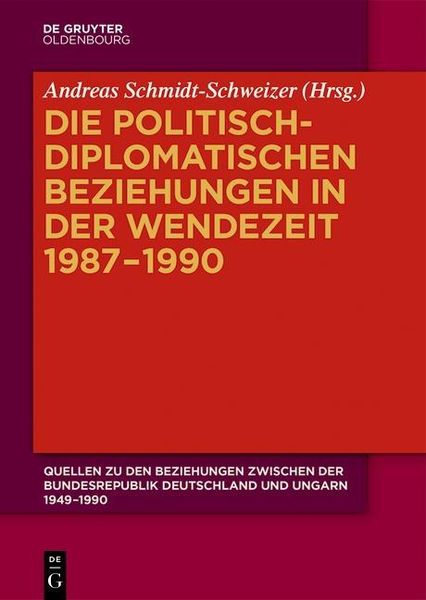 Produktbild: Die politisch-diplomatischen Beziehungen in der Wendezeit 1987-1990