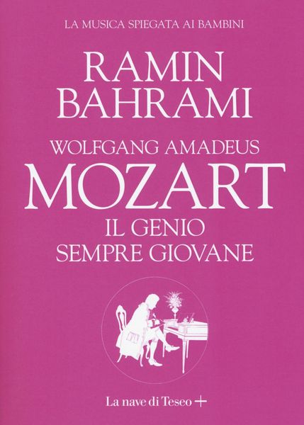 Produktbild: Wolfgang Amadeus Mozart. Il genio sempre giovane. La musica spiegata ai bambini