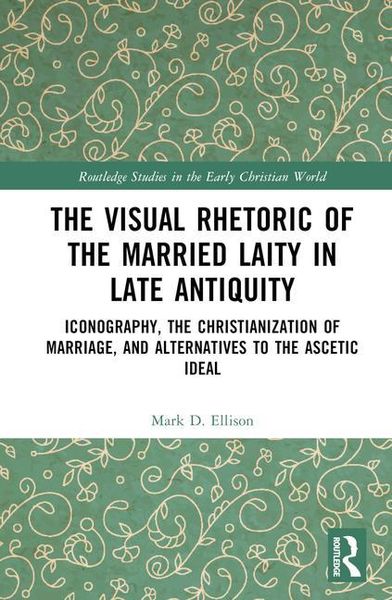 Produktbild: Ellison, M: Visual Rhetoric of the Married Laity in Late Ant