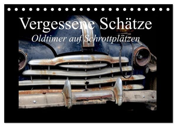Vergessene Schätze - Oldtimer auf Schrottplätzen (Tischkalender 2026 DIN A5 quer), CALVENDO Monatskalender