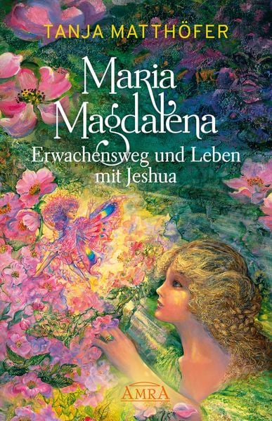 Produktbild: Maria Magdalena - Erwachensweg und Leben mit Jeshua