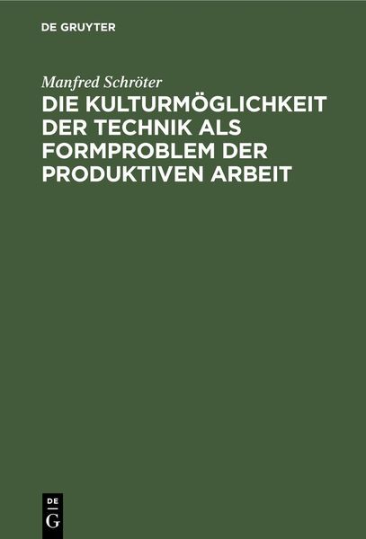 Produktbild: Die Kulturm&ouml;glichkeit der Technik als Formproblem der produktiven Arbeit