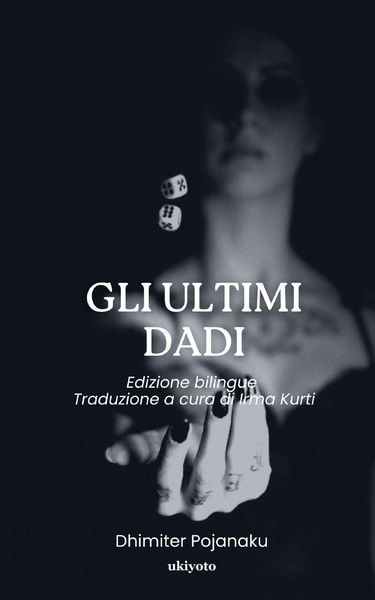 Produktbild: Gli Ultimi Dadi | Edizione bilingue Traduzione a cura di Irma Kurti