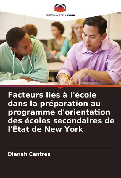 Produktbild: Facteurs li&eacute;s &agrave; l'&eacute;cole dans la pr&eacute;paration au programme d'orientation des &eacute;coles secondaires de l'&Eacute;tat de New York