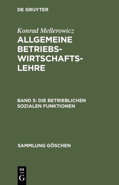 Konrad Mellerowicz: Allgemeine Betriebswirtschaftslehre / Die betrieblichen sozialen Funktionen