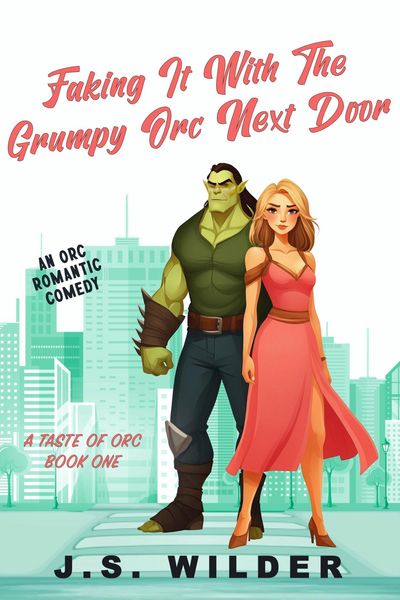 Produktbild: Faking It with the Grumpy Orc Next Door (A Taste of Orc, #1)