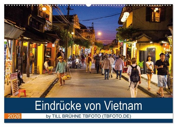 Eindrücke von VIETNAM 2026 by Till Brühne 2026 (Wandkalender 2026 DIN A2 quer), CALVENDO Monatskalender