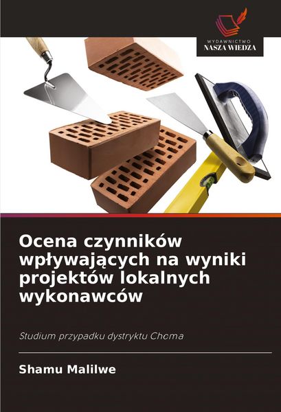 Produktbild: Ocena czynnik&oacute;w wp&iquest;ywaj&iquest;cych na wyniki projekt&oacute;w lokalnych wykonawc&oacute;w
