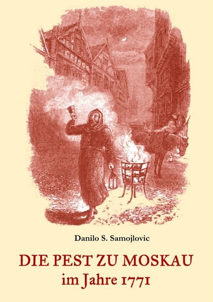 Die Pest zu Moskau im Jahre 1771, Taschenbuch von Danilo Samojlovic, BoD – Books on Demand, 9783751901840