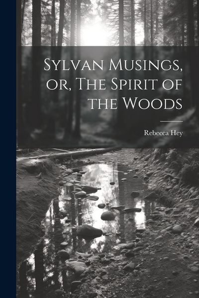 Produktbild: Sylvan Musings, or, The Spirit of the Woods