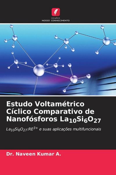 Produktbild: Estudo Voltam&eacute;trico C&iacute;clico Comparativo de Nanof&oacute;sforos La10Si6O27