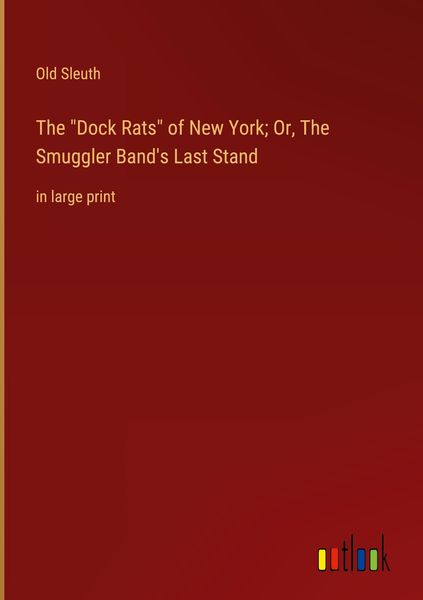 Produktbild: The "Dock Rats" of New York; Or, The Smuggler Band's Last Stand