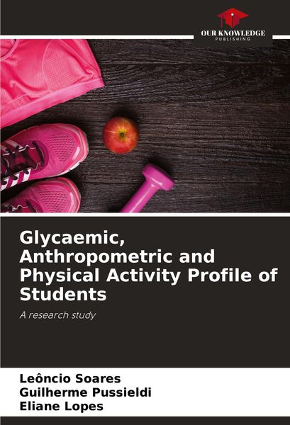 Produktbild: Glycaemic, Anthropometric and Physical Activity Profile of Students