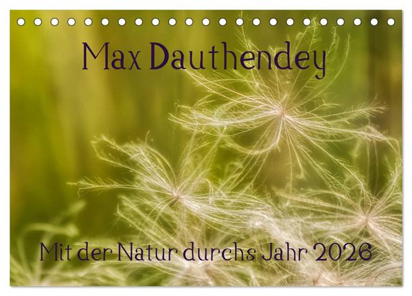 Max Dauthendey - Mit der Natur durchs Jahr (Tischkalender 2026 DIN A5 quer), CALVENDO Monatskalender