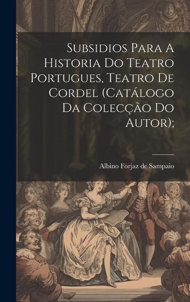 Produktbild: Subsidios Para A Historia Do Teatro Portugues, Teatro De Cordel (cat&aacute;logo Da Colec&ccedil;&atilde;o Do Autor);
