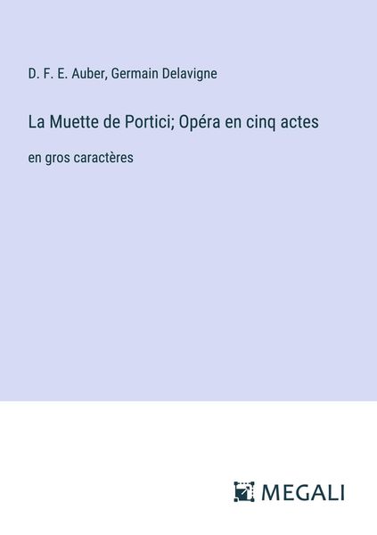 Produktbild: La Muette de Portici; Op&eacute;ra en cinq actes