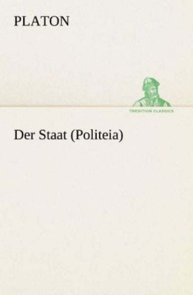 Der Staat (Politeia), Taschenbuch von Platon, Tredition, 9783842420885