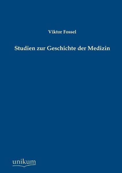 Produktbild: Fossel, V: Studien zur Geschichte der Medizin
