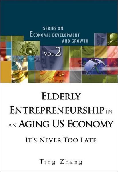 Produktbild: Elderly Entrepreneurship in an Aging Us Economy: It's Never Too Late