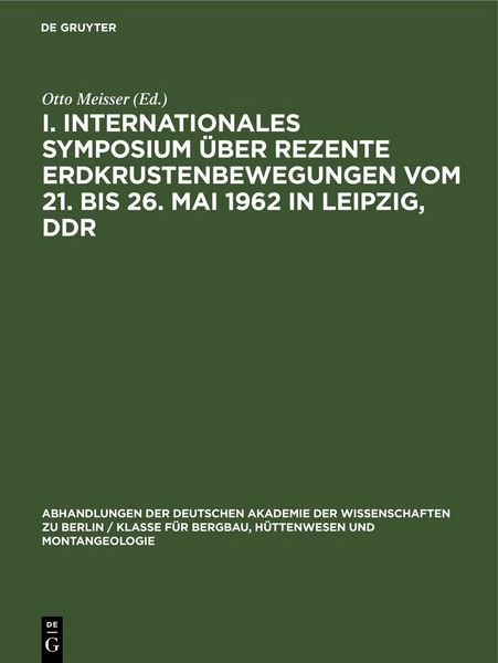 Produktbild: I. Internationales Symposium &uuml;ber rezente Erdkrustenbewegungen vom 21. bis 26. Mai 1962 in Leipzig, DDR