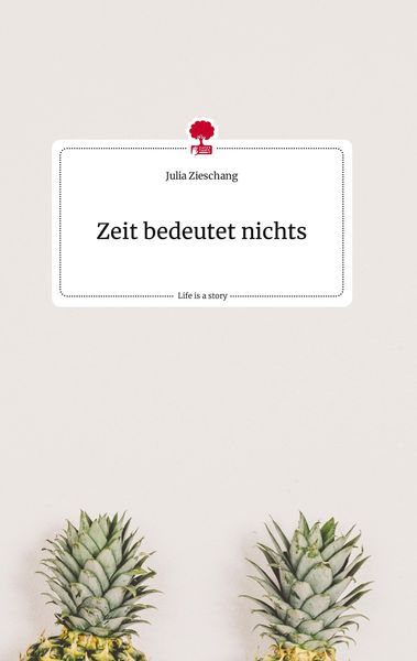 Produktbild: Zeit bedeutet nichts. Life is a Story - story.one
