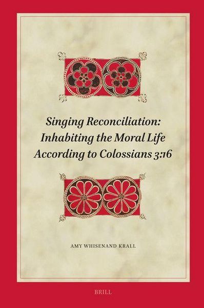 Produktbild: Singing Reconciliation: Inhabiting the Moral Life According to Colossians 3:16