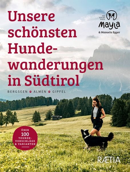 Unsere schönsten Hundewanderungen in Südtirol, Taschenbuch von Manuela Egger, Edition Raetia